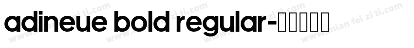adiNeue Bold Regular字体转换